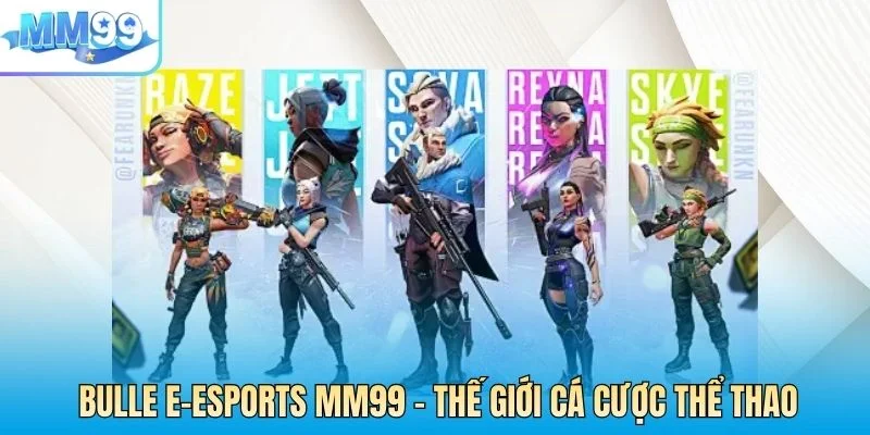 Bulle E-esports MM99 – Khám Phá Thế Giới Cá Cược Thể Thao