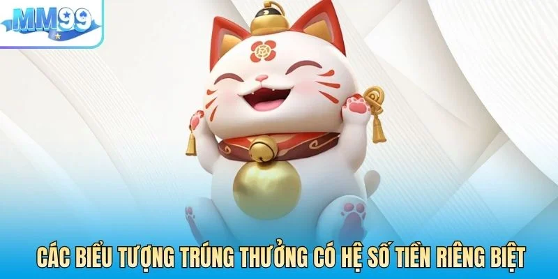 Các biểu tượng trúng thưởng có hệ số tiền riêng biệt