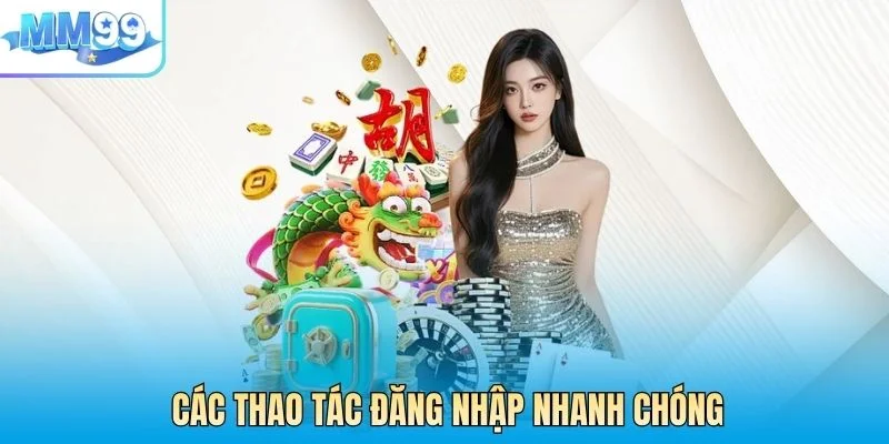 Các thao tác đăng nhập nhanh chóng và chi tiết cho Newbie