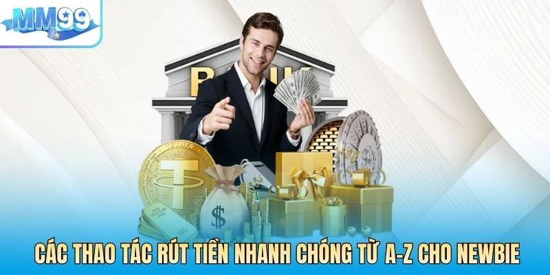 Các thao tác rút tiền nhanh chóng từ A-Z cho Newbie