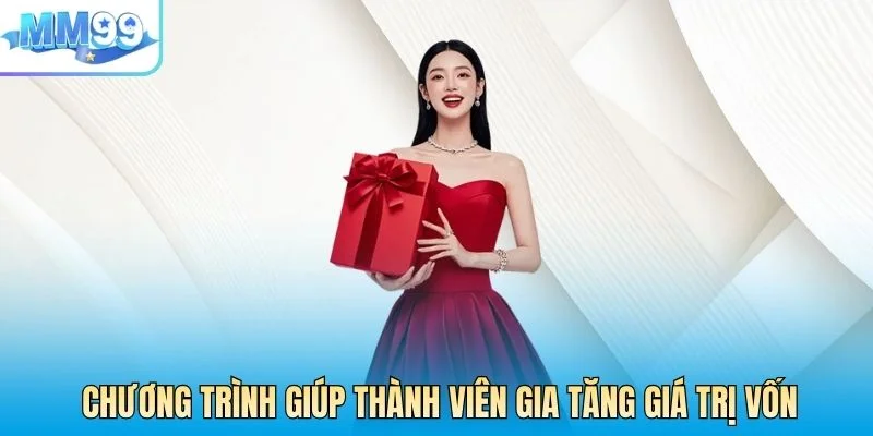 Chương trình giúp thành viên gia tăng giá trị vốn