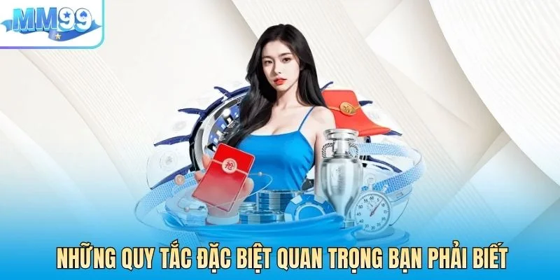 Những quy tắc đặc biệt quan trọng bạn phải biết