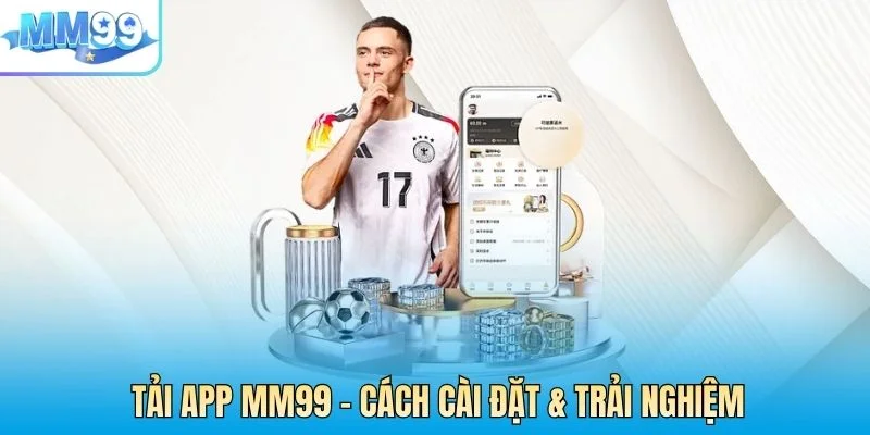 TẢI APP MM99