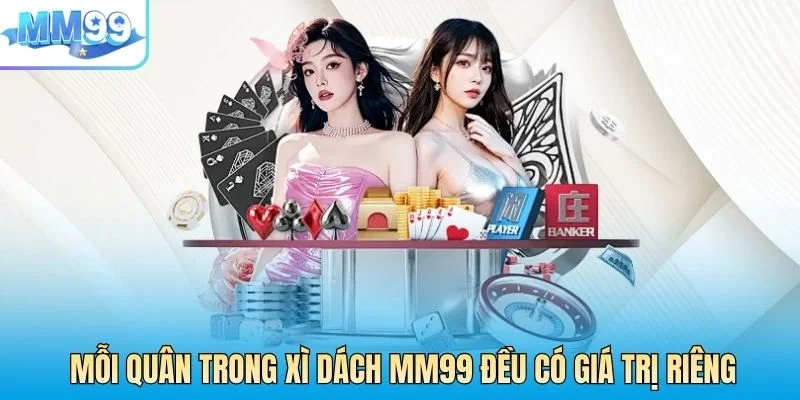Mỗi quân trong xì dách MM99 đều có giá trị riêng