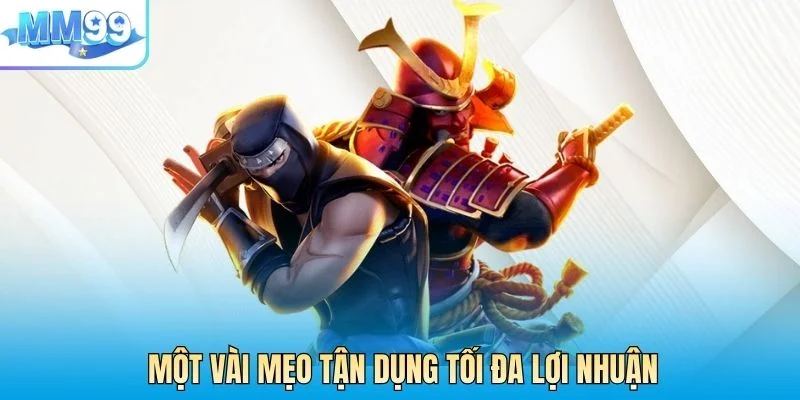 Một vài mẹo tận dụng tối đa lợi nhuận khi chơi tại nhà cái