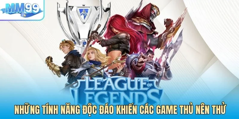 Những tính năng độc đáo khiến các game thủ nên thử
